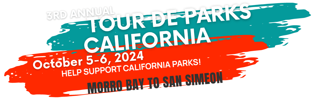 3rd Aunnual Tour De Parks California - October 5-6, 2024 - Morro Bay to San Simeon. Help support California Parks!